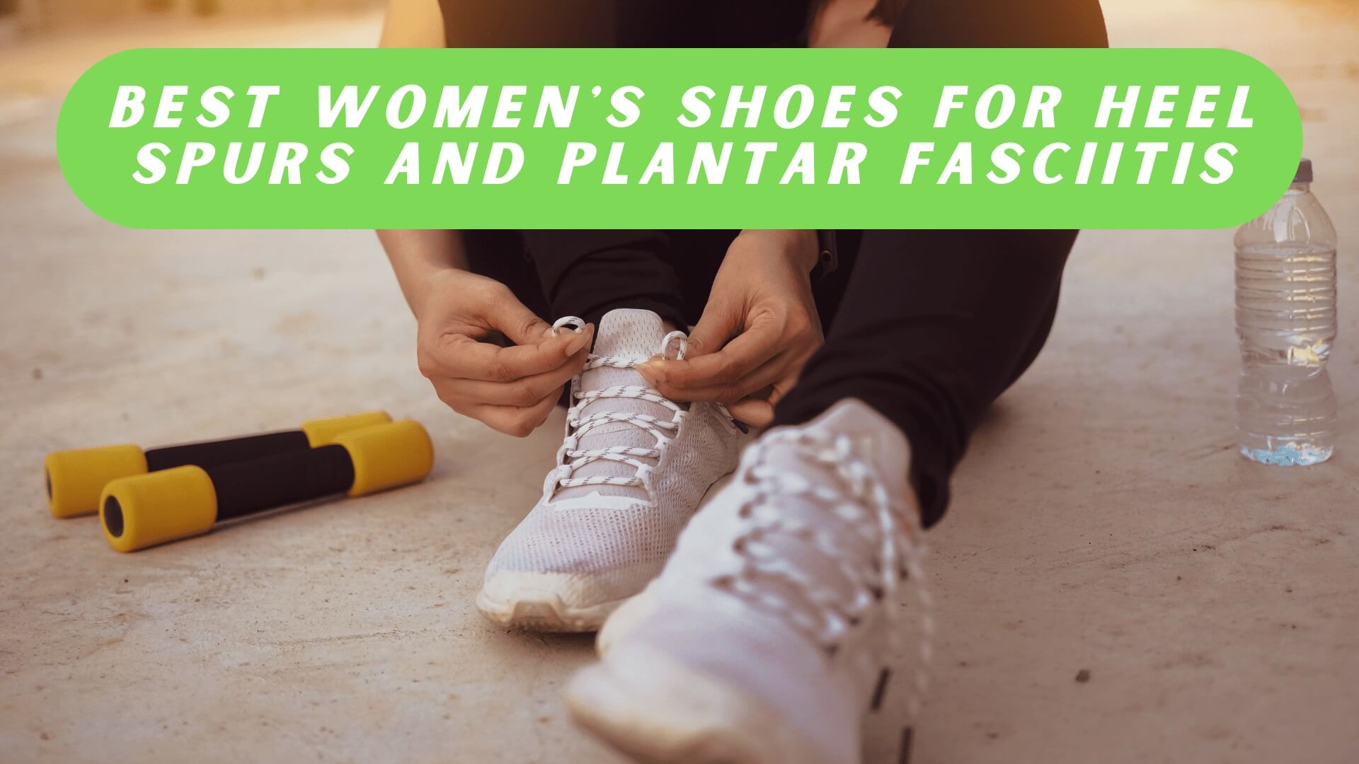 Best Women's Shoes for Heel Spurs and Plantar Fasciitis