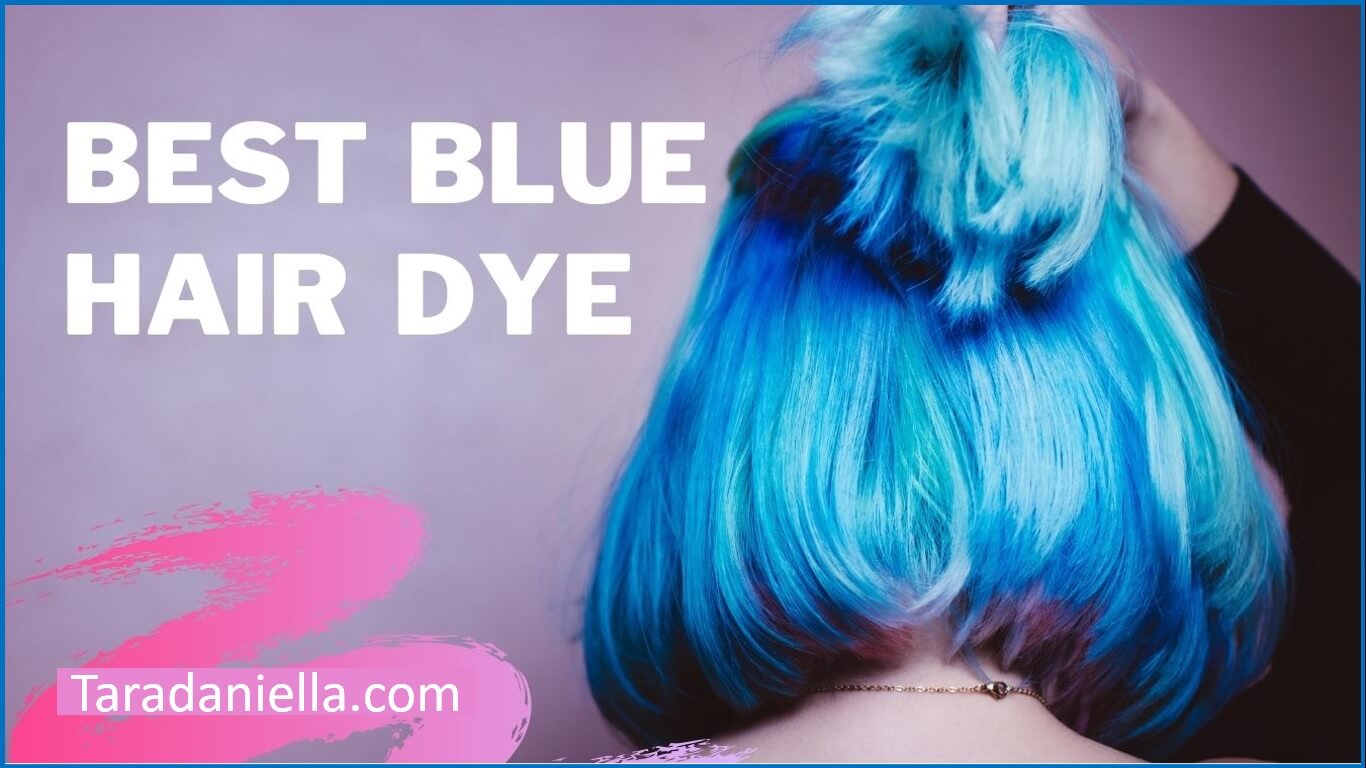 Best Blue Hair Dye for Dark, Black, Grey and Bleached Hair